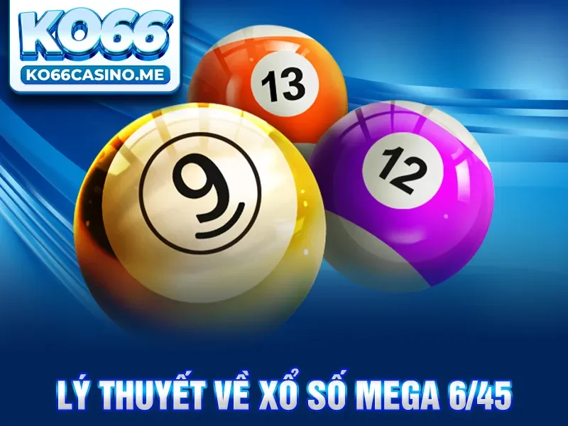 Lý thuyết về xổ số Mega 6/45