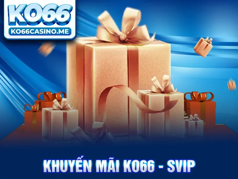 Khuyến mãi KO66 - Svip
