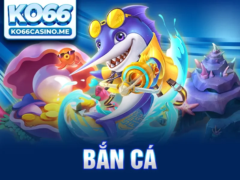 Bắn Cá Ko66 - Thiên Đường Săn Thưởng Hàng Đầu Tại Châu Á