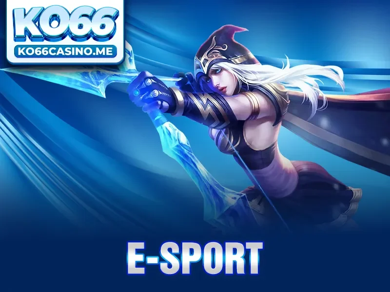 E-sport KO66 – Sân Chơi Cá Cược Giải Trí Đỉnh Cao Năm 2025