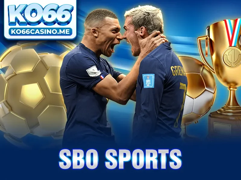 SBO Sports – Trải Nghiệm Thể Thao Độc Đáo Chỉ Có Tại KO66